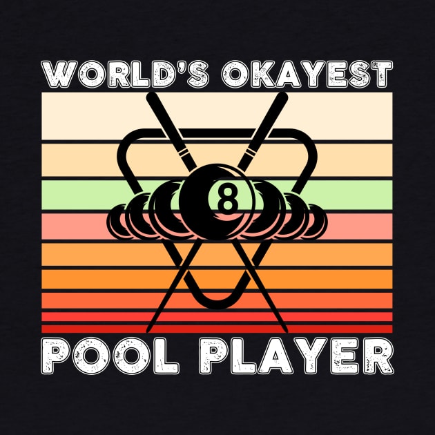 World's Okeyest Pool Player Billiards by Quotes NK Tees